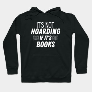 It's Not Hoarding if It's Books gift Hoodie